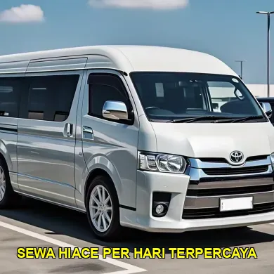 sewa hiace per hari terpercaya